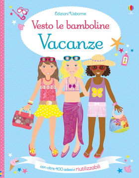 Vacanze. Vesto le bamboline. Con adesivi. Ediz. a colori