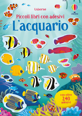 L’ acquario. Piccoli libri con adesivi. Ediz. a colori