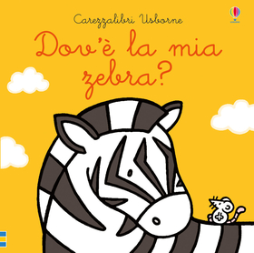 Dov’è la mia zebra? Ediz. a colori