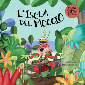 L’ isola del moccio. Il piccolo pirata Serafino