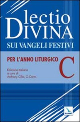 Lectio divina sui Vangeli festivi. Per l’Anno liturgico C. Meditando giorno e notte nella legge del Signore