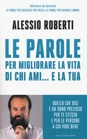 Le parole per migliorare la vita di chi ami… e la tua