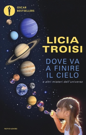 Dove va a finire il cielo e altri misteri dell’universo