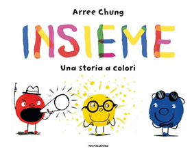 Insieme. Una storia a colori. Ediz. a colori