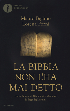 La Bibbia non l’ha mai detto. Perché la legge di Dio non deve diventare la legge degli uomini