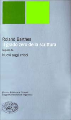Il grado zero della scritturaNuovi saggi critici