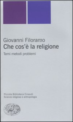 Che cos’è la religione. Temi metodi problemi