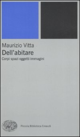 Dell’abitare. Corpi spazi oggetti immagini