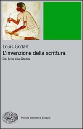 L’ invenzione della scrittura. Dal Nilo alla Grecia