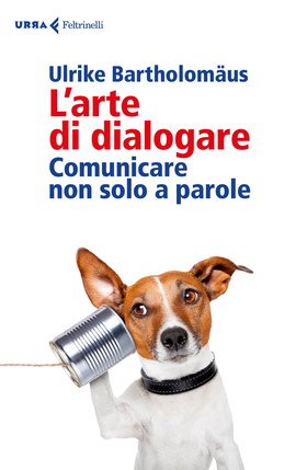 L’ arte di dialogare. Comunicare non solo a parole
