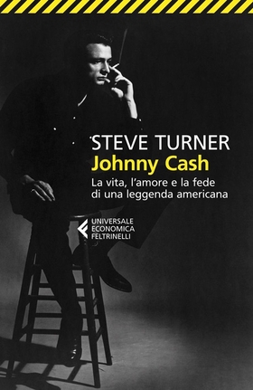 Johnny Cash. La vita, l’amore e la fede di una leggenda americana