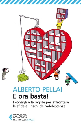 E ora basta! I consigli e le regole per affrontare le sfide e i rischi dell’adolescenza