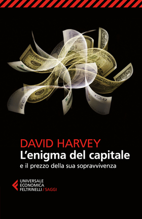 L’ enigma del capitale e il prezzo della sua sopravvivenza