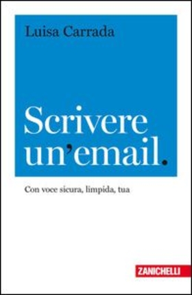Scrivere un’email. Con voce sicura, limpida, tua