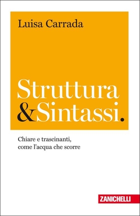Struttura & sintassi. Chiare e trascinanti, come l’acqua che scorre