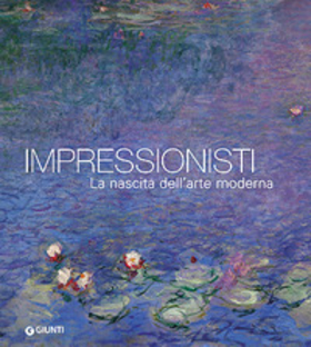 Impressionisti. La nascita dell’arte moderna