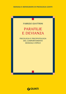 Parafilie e devianza. Psicologia e psicopatologia del comportamento sessuale atipico