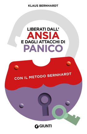 Liberati dall’ansia e dagli attacchi di panico con il metodo Bernhardt