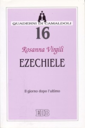 Ezechiele. Il giorno dopo l’ultimo