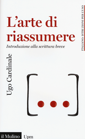 L’ arte di riassumere. Introduzione alla scrittura breve