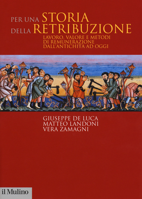 Per una storia della retribuzione. Lavoro, valore e metodi di remunerazione dall’antichità ad oggi