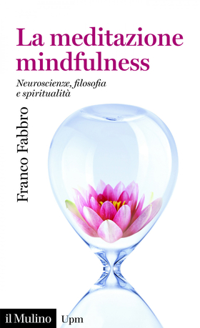 La meditazione mindfulness. Neuroscienze, filosofia e spiritualitÃ