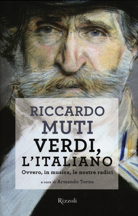 Verdi, l’italiano. Ovvero, in musica, le nostre radici