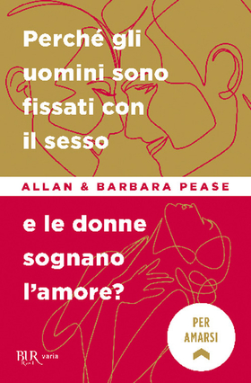 Perché gli uomini sono fissati con il sesso… e le donne sognano l’amore?