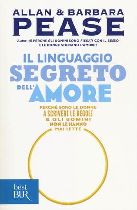 Il linguaggio segreto dell’amore. Perché sono le donne a scrivere le regole e gli uomini non le hanno mai lette