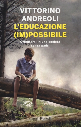 L’ educazione (im)possibile. Orientarsi in una società senza padri