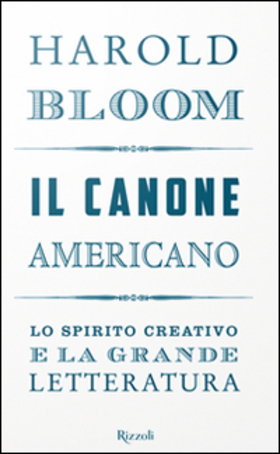 Il canone americano. Lo spirito creativo e la grande letteratura