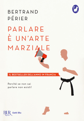 Parlare è un’arte marziale