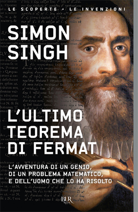 L’ ultimo teorema di Fermat. L’avventura di un genio, di un problema matematico e dell’uomo che lo ha risolto