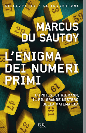 L’ enigma dei numeri primi. L’ipotesi di Riemann, il più grande mistero della matematica