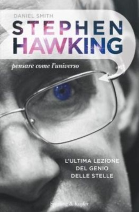 Stephen Hawking. Pensare come l’universo
