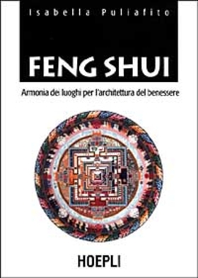 Feng Shui. Armonia dei luoghi per l’architettura del benessere