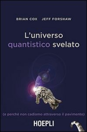 L’ universo quantistico svelato (e perché non cadiamo attraverso il pavimento)
