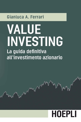 Value investing. La guida definitiva all’investimento azionario