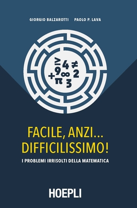 Facile, anzi… difficilissimo! I problemi irrisolti della matematica