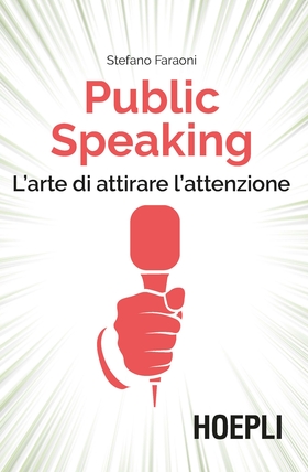 Public speaking. L’arte di attirare l’attenzione