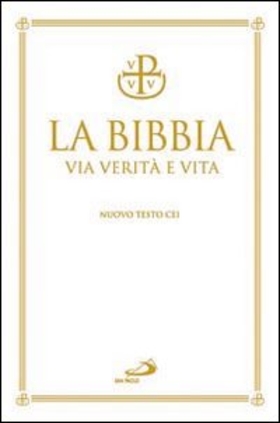 La Bibbia. Via verità e vita. Nuova versione ufficiale della CEI