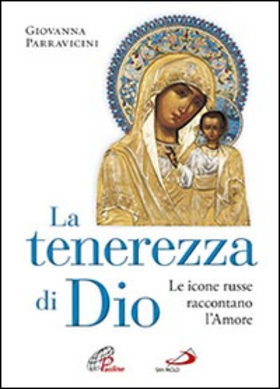 La tenerezza di Dio. Le icone russe raccontano l’amore