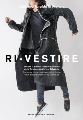 Ri-vestire. Vestire il pianeta/vestire un corpo: dalla «Supersuperficie» al «Labirinto»- Dressing the planet/dressing a body: from «Supersuperficie» to «Labirinto».