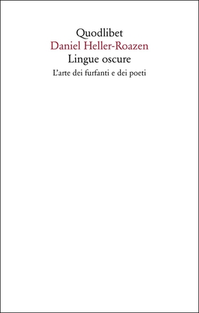 Lingue oscure. L’arte dei furfanti e dei poeti