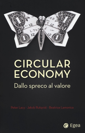 Circular economy. Dallo spreco al valore