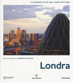 Londra. Le grandi città dell’architettura. Ediz. illustrata