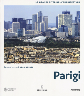Parigi. Le grandi città dell’architettura. Ediz. illustrata