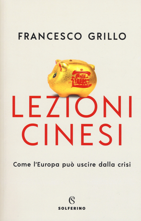 Lezioni cinesi. Come l’Europa può uscire dalla crisi