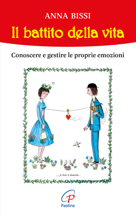 Il battito della vita. Conoscere e gestire le proprie emozioni