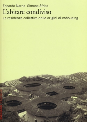 L’ abitare condiviso. Le residenze collettive dalle origini al cohousing